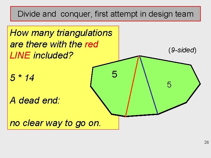 Divide and conquer, first attempt in design team How many triangulations are there with