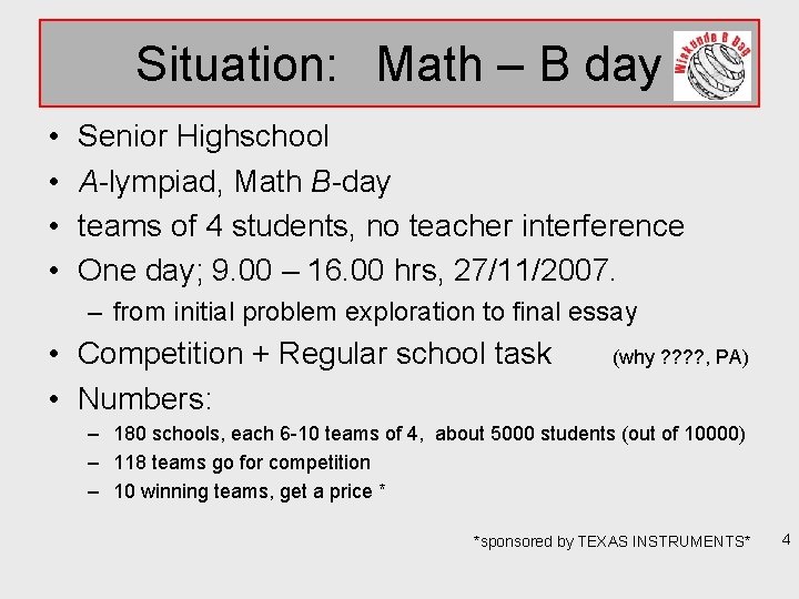 Situation: Math – B day • • Senior Highschool A-lympiad, Math B-day teams of