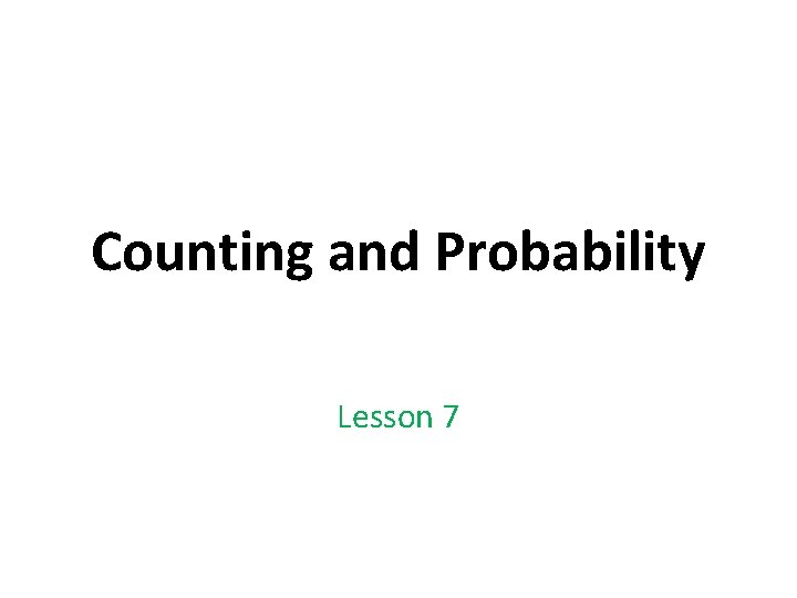 Counting and Probability Lesson 7 