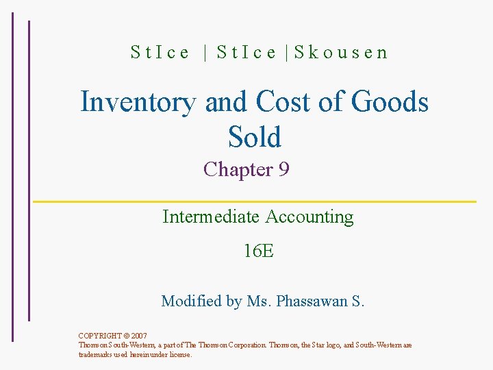 St. Ice |Skousen Inventory and Cost of Goods Sold Chapter 9 Intermediate Accounting 16