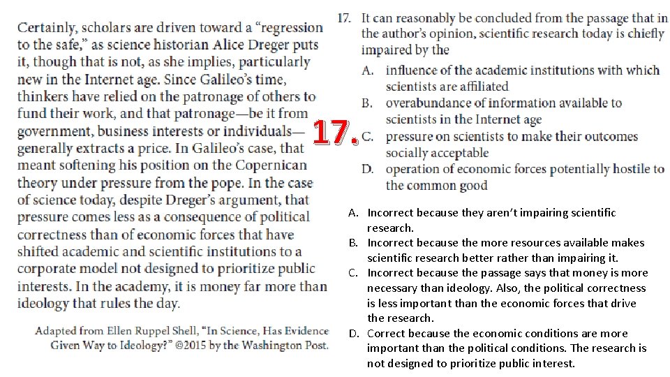 17. A. Incorrect because they aren’t impairing scientific research. B. Incorrect because the more
