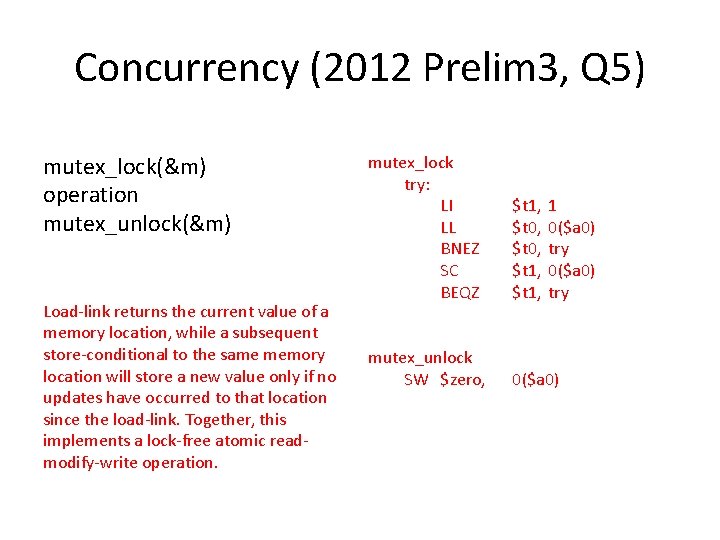 Concurrency (2012 Prelim 3, Q 5) mutex_lock(&m) operation mutex_unlock(&m) Load-link returns the current value