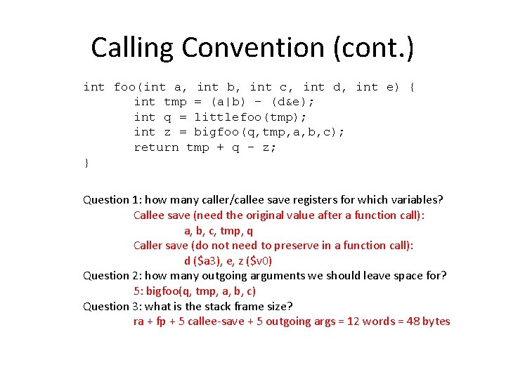 Calling Convention (cont. ) int foo(int a, int b, int c, int d, int