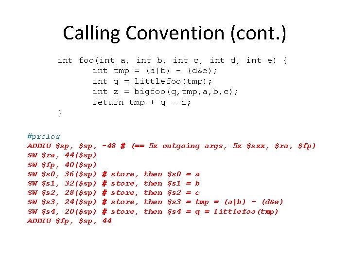 Calling Convention (cont. ) int foo(int a, int b, int c, int d, int