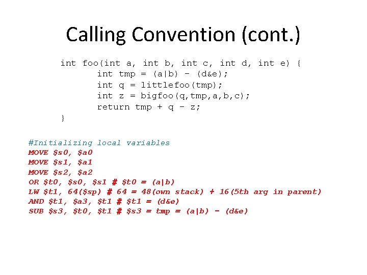 Calling Convention (cont. ) int foo(int a, int b, int c, int d, int