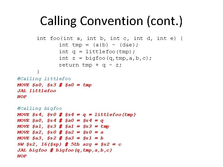 Calling Convention (cont. ) int foo(int a, int b, int c, int d, int