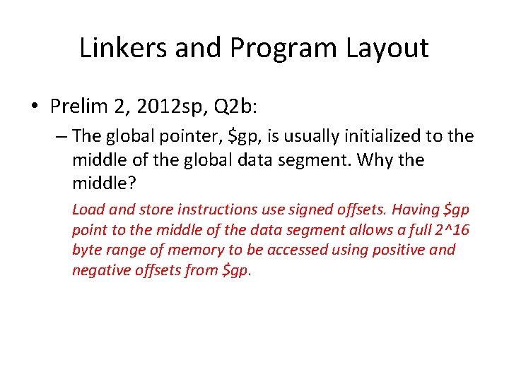 Linkers and Program Layout • Prelim 2, 2012 sp, Q 2 b: – The