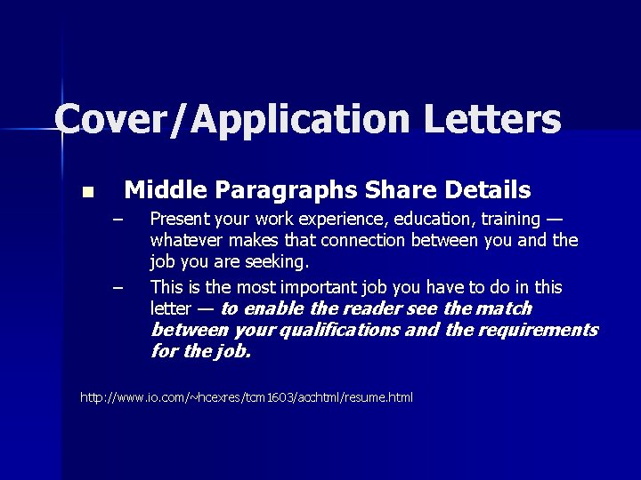 Cover/Application Letters n Middle Paragraphs Share Details – – Present your work experience, education,