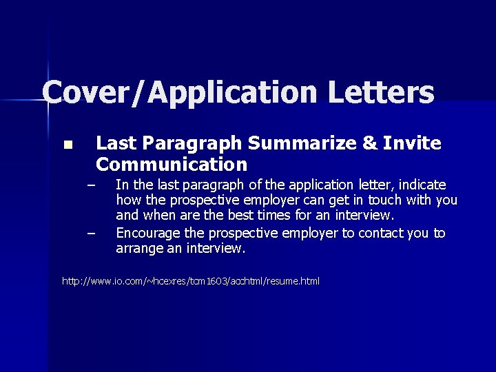 Cover/Application Letters n Last Paragraph Summarize & Invite Communication – – In the last