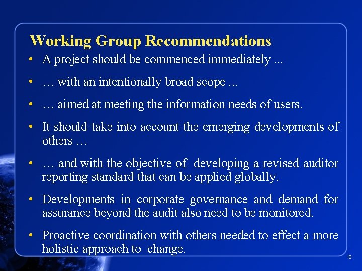 Working Group Recommendations • A project should be commenced immediately. . . • …