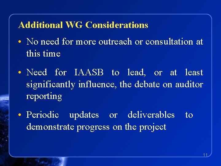 Additional WG Considerations • No need for more outreach or consultation at this time