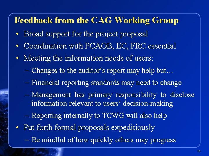 Feedback from the CAG Working Group • Broad support for the project proposal •