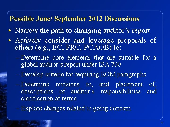 Possible June/ September 2012 Discussions • Narrow the path to changing auditor’s report •
