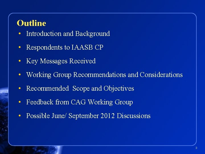 Outline • Introduction and Background • Respondents to IAASB CP • Key Messages Received