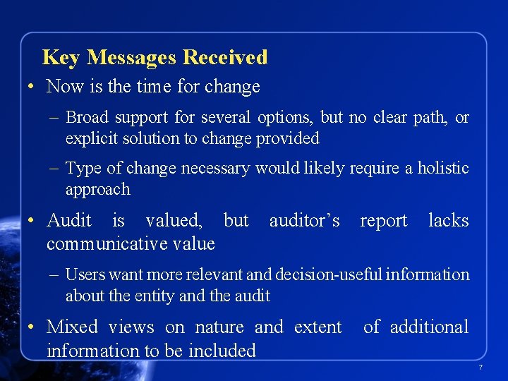 Key Messages Received • Now is the time for change – Broad support for