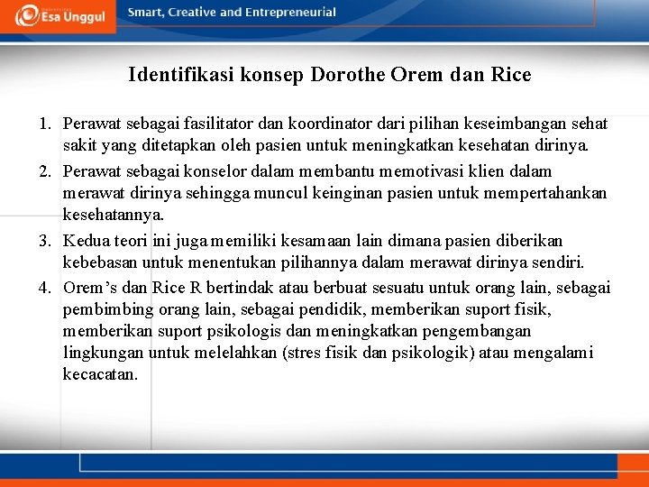 Identifikasi konsep Dorothe Orem dan Rice 1. Perawat sebagai fasilitator dan koordinator dari pilihan