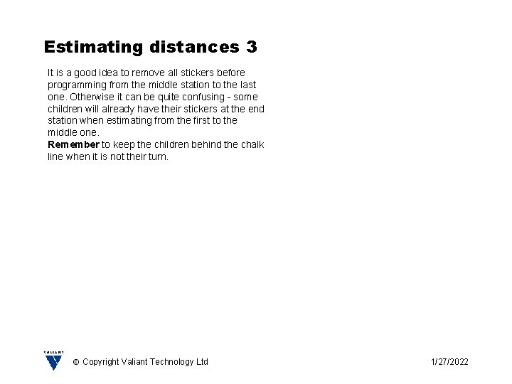 Estimating distances 3 It is a good idea to remove all stickers before programming