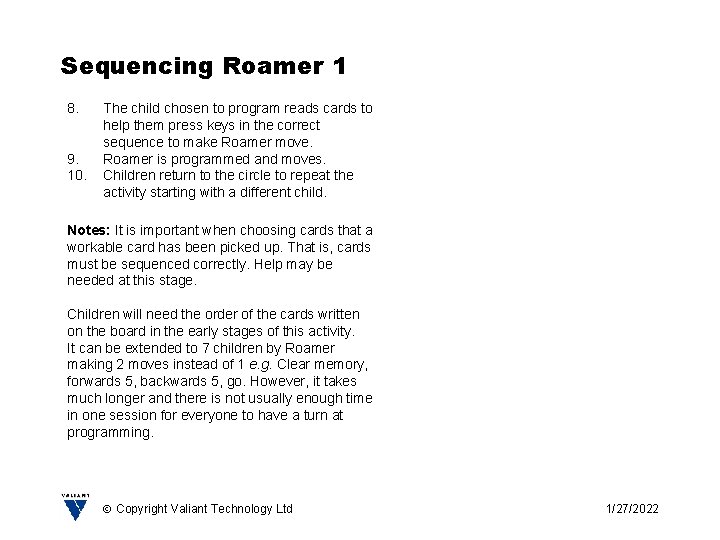 Sequencing Roamer 1 8. 9. 10. The child chosen to program reads cards to