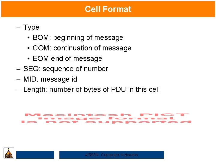 Cell Format – Type • BOM: beginning of message • COM: continuation of message