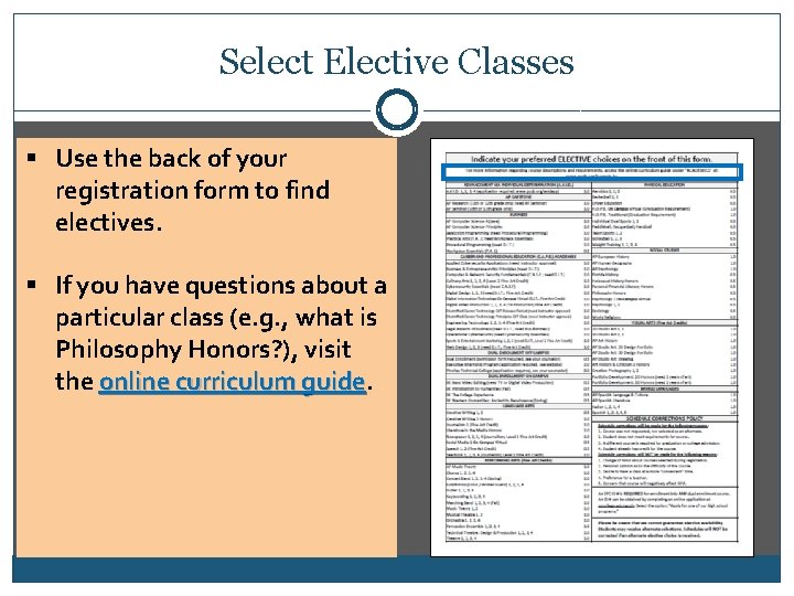 Select Elective Classes § Use the back of your registration form to find electives.