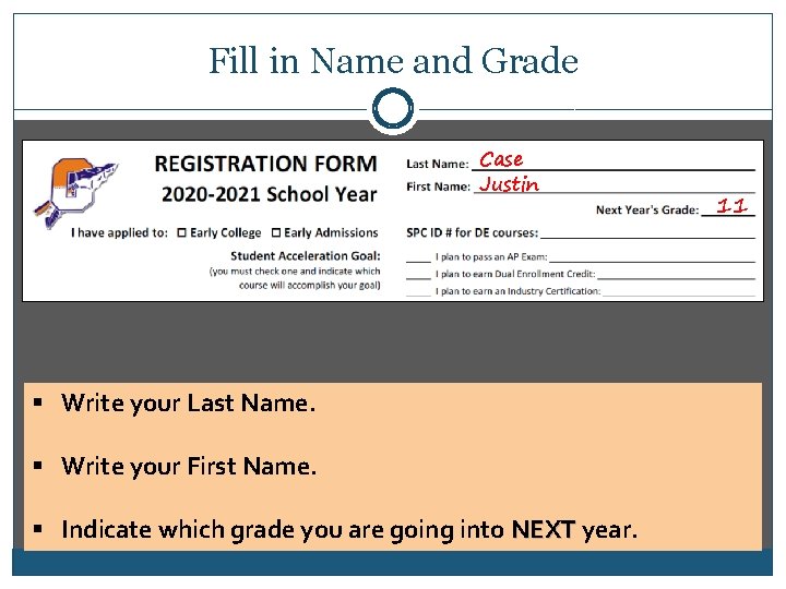 Fill in Name and Grade Case Justin § Write your Last Name. § Write