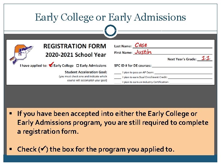 Early College or Early Admissions Case Justin 11 § If you have been accepted