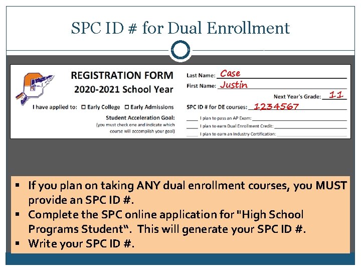 SPC ID # for Dual Enrollment Case Justin 1234567 11 § If you plan
