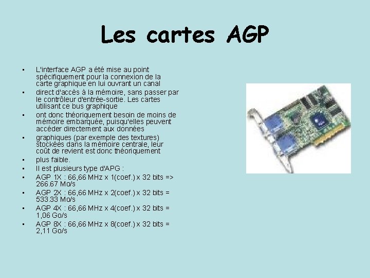 Les cartes AGP • • • L'interface AGP a été mise au point spécifiquement