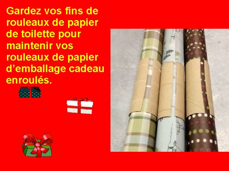 Gardez vos fins de rouleaux de papier de toilette pour maintenir vos rouleaux de