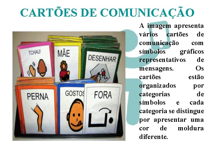 CARTÕES DE COMUNICAÇÃO A imagem apresenta vários cartões de comunicação com símbolos gráficos representativos