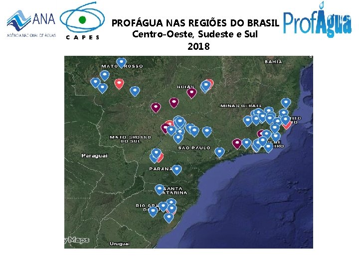 PROFÁGUA NAS REGIÕES DO BRASIL Centro-Oeste, Sudeste e Sul 2018 