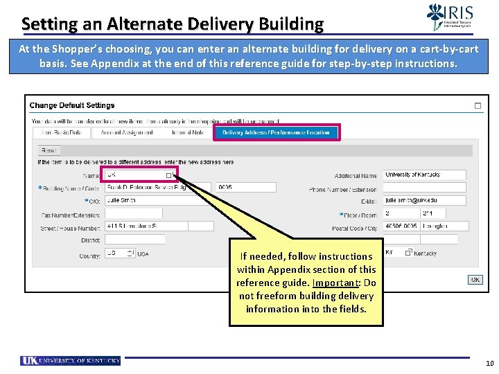 Setting an Alternate Delivery Building At the Shopper’s choosing, you can enter an alternate