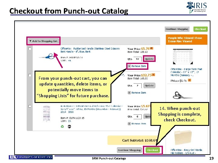 Checkout from Punch-out Catalog From your punch-out cart, you can update quantities, delete items,