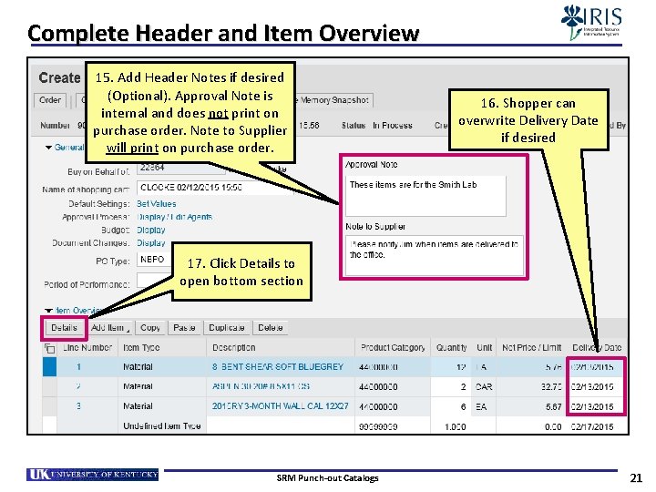 Complete Header and Item Overview 15. Add Header Notes if desired (Optional). Approval Note
