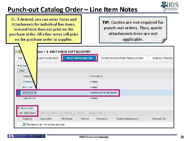 Punch-out Catalog Order – Line Item Notes 21. If desired, you can enter Notes