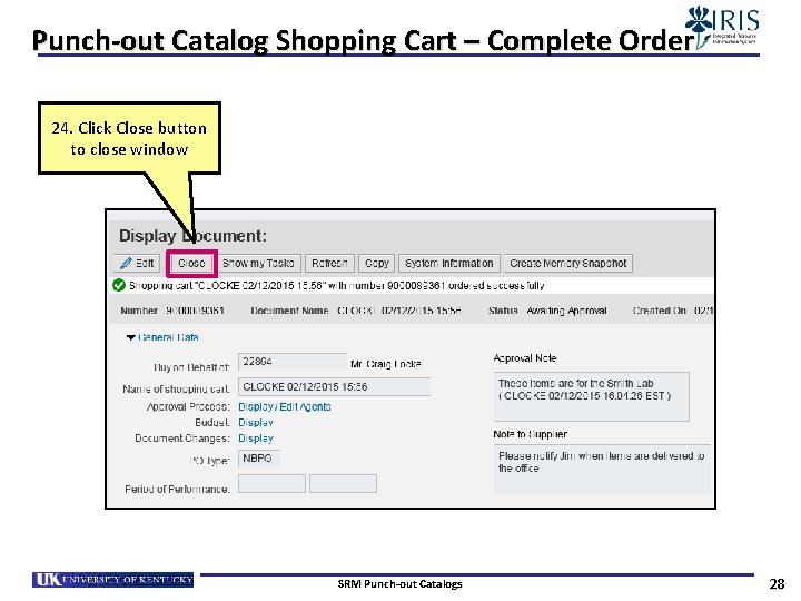 Punch-out Catalog Shopping Cart – Complete Order 24. Click Close button to close window