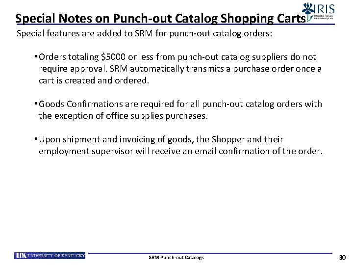 Special Notes on Punch-out Catalog Shopping Carts Special features are added to SRM for