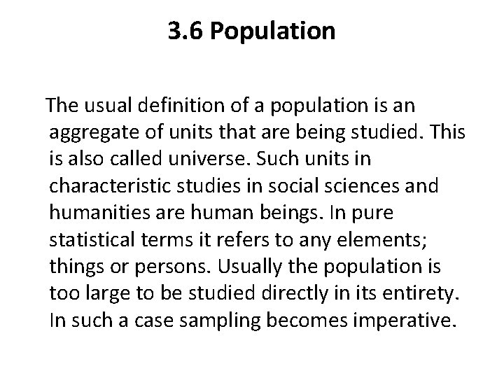 3. 6 Population The usual definition of a population is an aggregate of units