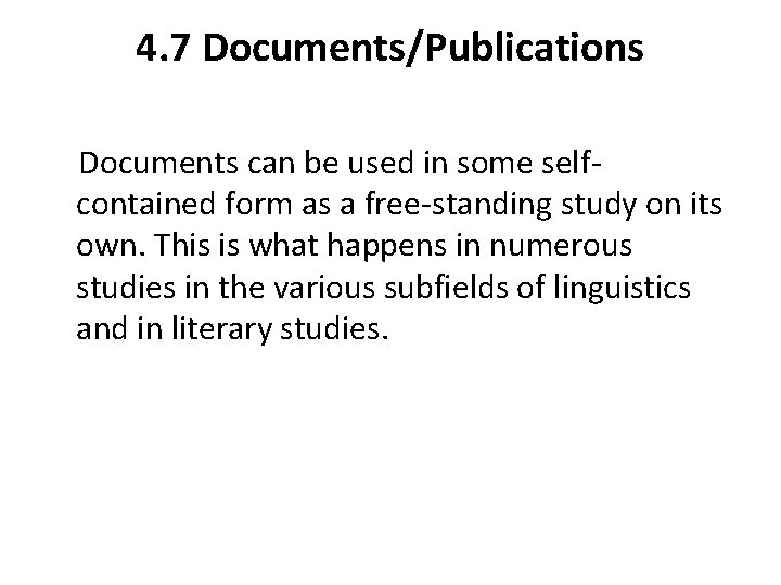 4. 7 Documents/Publications Documents can be used in some selfcontained form as a free-standing