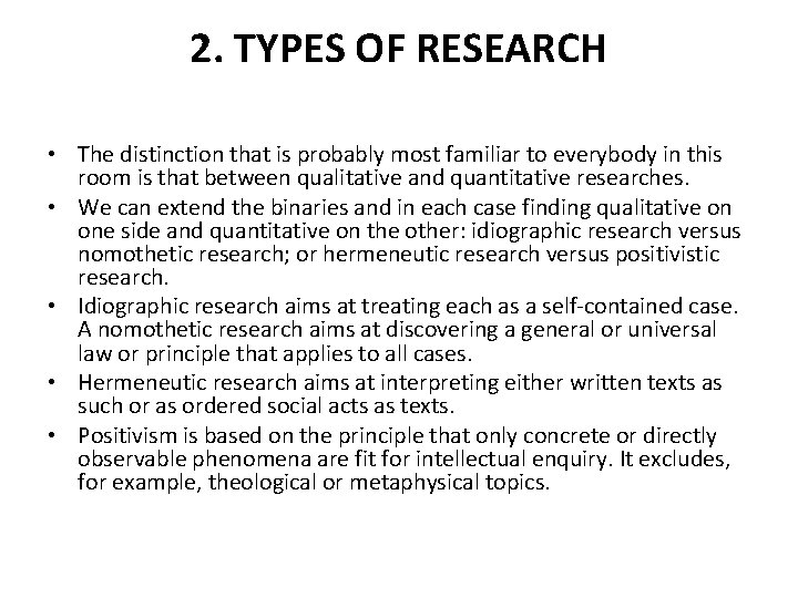 2. TYPES OF RESEARCH • The distinction that is probably most familiar to everybody
