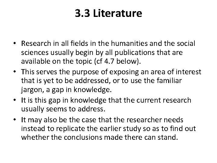 3. 3 Literature • Research in all fields in the humanities and the social