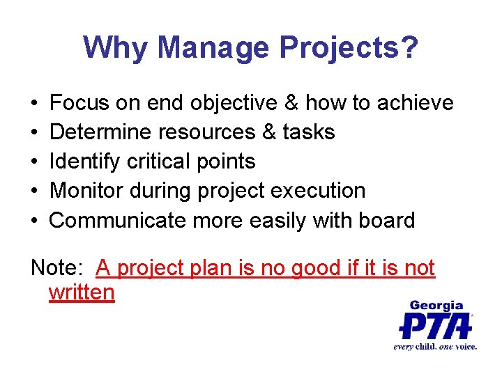Why Manage Projects? • • • Focus on end objective & how to achieve