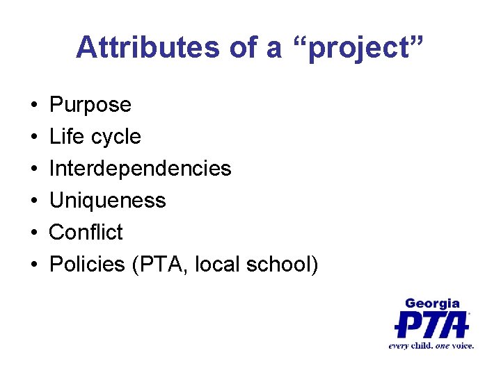 Attributes of a “project” • • • Purpose Life cycle Interdependencies Uniqueness Conflict Policies