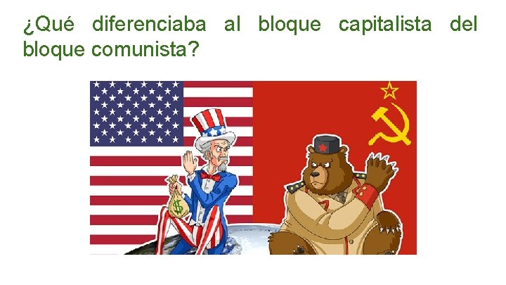 ¿Qué diferenciaba al bloque capitalista del bloque comunista? 