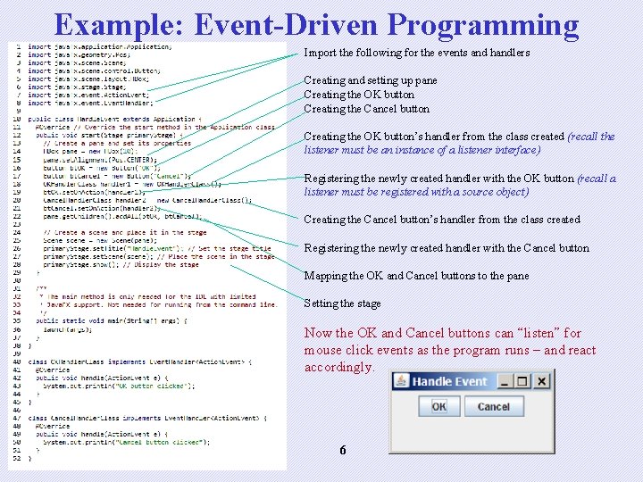 Example: Event-Driven Programming Import the following for the events and handlers Creating and setting