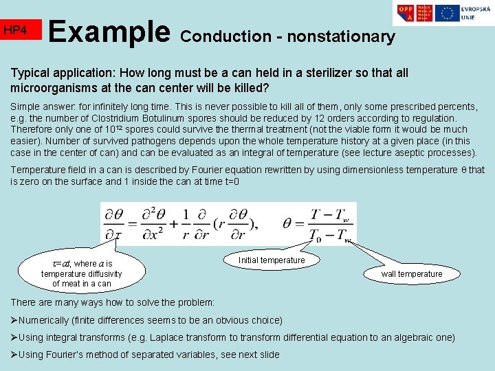 HP 4 Example Conduction - nonstationary Typical application: How long must be a can