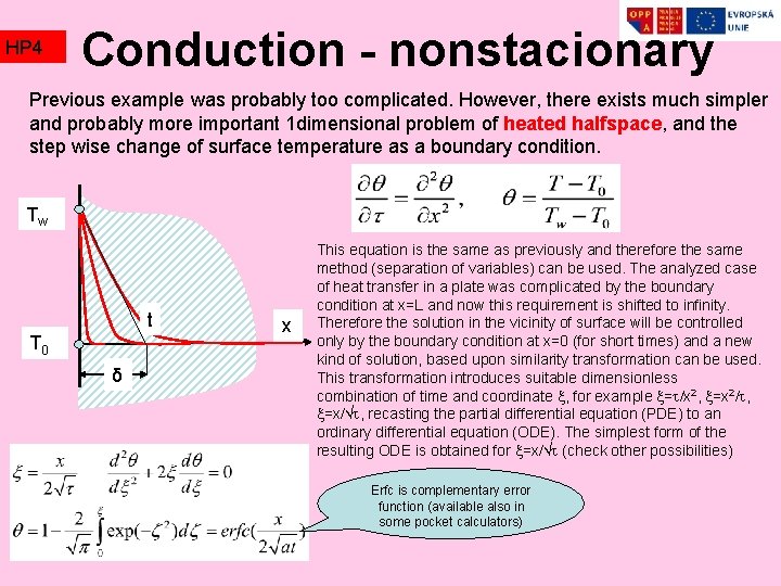 HP 4 Conduction - nonstacionary Previous example was probably too complicated. However, there exists