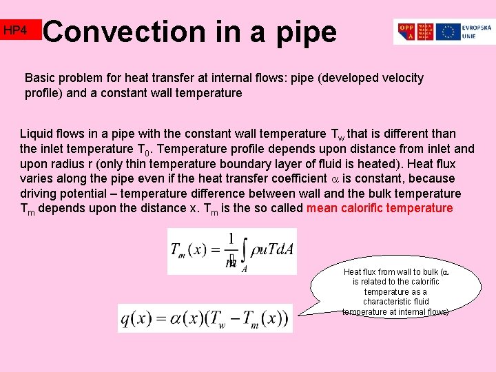 HP 4 Convection in a pipe Basic problem for heat transfer at internal flows: