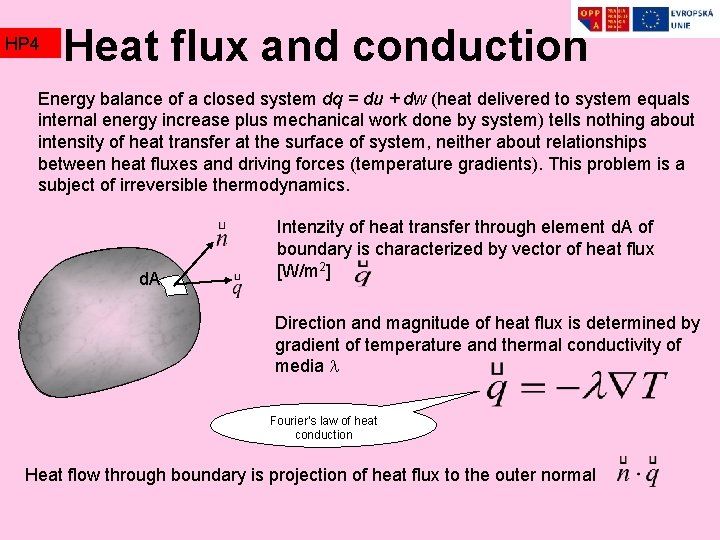 HP 4 Heat flux and conduction Energy balance of a closed system dq =