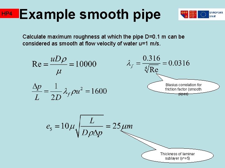 HP 4 Example smooth pipe Calculate maximum roughness at which the pipe D=0. 1